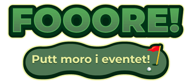 FOOORE! – Putt moro i eventet!